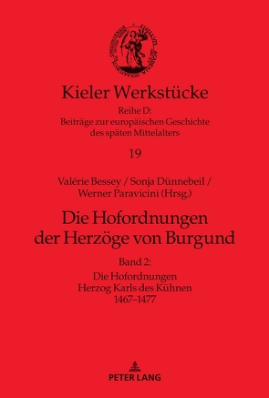 Die Hofordnungen der Herzöge von Burgund von Bessey,  Valérie, Dünnebeil,  Sonja, Werner,  Paravicini