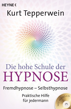 Die hohe Schule der Hypnose (Inkl. CD) von Tepperwein,  Kurt