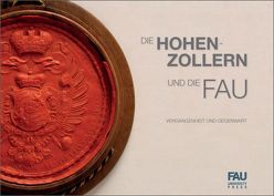 Die Hohenzollern und die FAU von Hofmann-Randall,  Christina