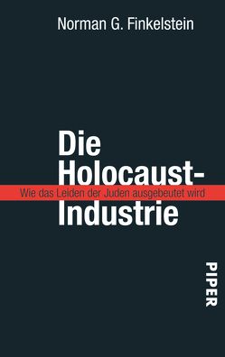 Die Holocaust-Industrie von Finkelstein,  Norman G., Reuter,  Helmut
