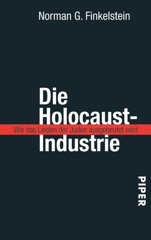 Die Holocaust-Industrie von Finkelstein,  Norman G., Reuter,  Helmut