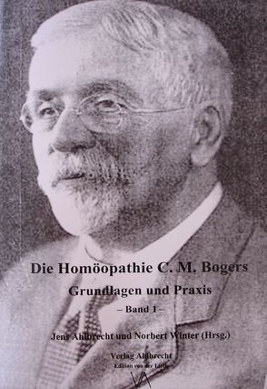 Die Homöopathie C. M. Bogers. von Ahlbrecht,  Jens, Winter,  Norbert