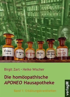 Die homöopathische Aponeo Hausapotheke von Wischer,  Heike, Zart,  Birgit