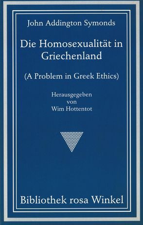 Die Homosexualität in Griechenland von Hottentot,  Wim, Kurella,  Hans, Symonds,  John A