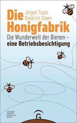 Die Honigfabrik von Steen,  Diedrich, Tautz,  Jürgen