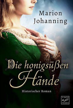 Die honigsüßen Hände von Johanning,  Marion