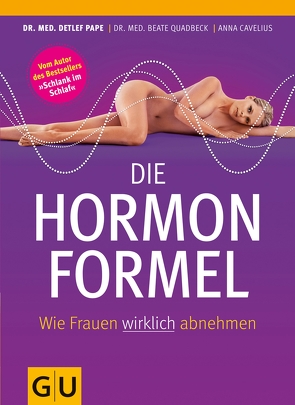 Die Hormonformel von Cavelius,  Anna, Pape,  Dr. med. Detlef, Quadbeck,  Dr. med. Beate