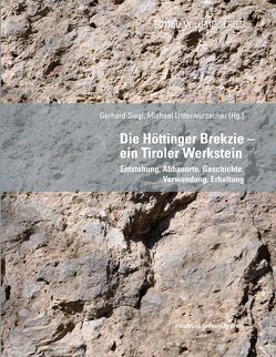 Die Höttinger Brekzie – ein Tiroler Werkstein von Siegl,  Gerhard, Unterwurzacher,  Michael