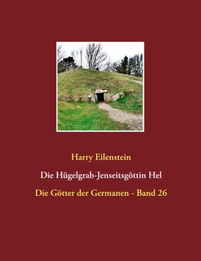 Die Hügelgrab-Jenseitsgöttin Hel von Eilenstein,  Harry