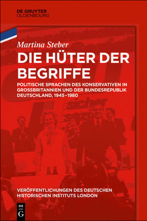Die Hüter der Begriffe von German Historical Institute London, Steber,  Martina