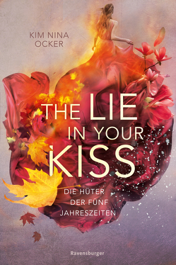 Die Hüter der fünf Jahreszeiten, Band 1: The Lie in Your Kiss (Romantische Fantasy – So aufwühlend wie der Herbstwind, so unvergesslich wie ein Sommerabend.) von Ocker,  Kim Nina