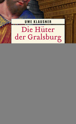 Die Hüter der Gralsburg von Klausner,  Uwe