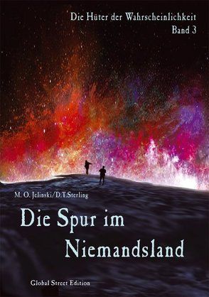 Die Hüter der Wahrscheinlichkeit / Die Spur im Niemandsland von Jelinski,  M O, Sterling,  D.T.