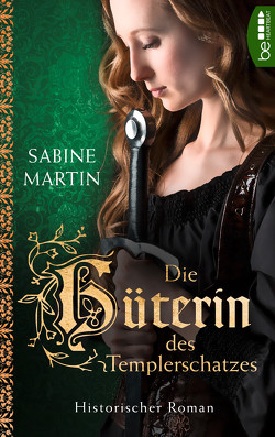 Die Hüterin des Templerschatzes von Martin,  Sabine