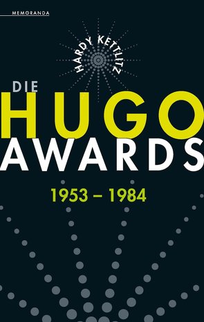 Die Hugo Awards 1953 – 1984 von Kettlitz,  Hardy