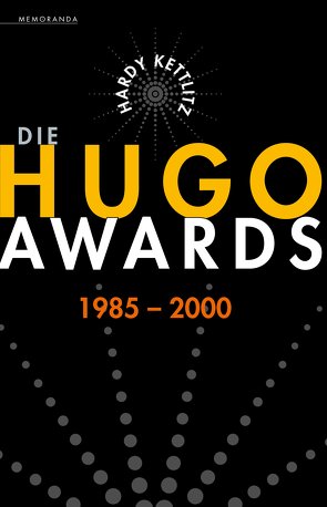 Die Hugo Awards 1985 – 2000 von Kettlitz,  Hardy