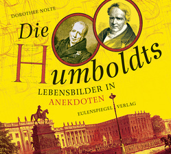 Die Humboldts von Nolte,  Dorothee, Sonderegger,  Paul