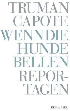 Die Hunde bellen von Capote,  Truman, Ingendaay,  Marcus, Roshani,  Anuschka