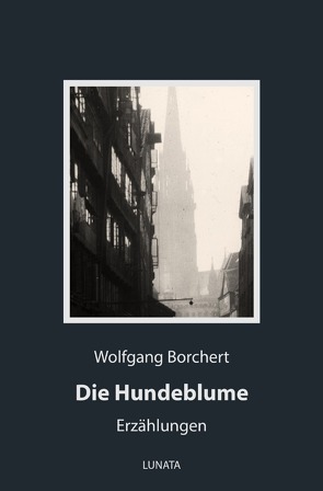 Die Hundeblume von Borchert,  Wolfgang