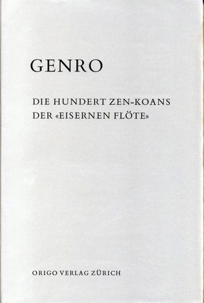 Die hundert Zen-Koans der „Eisernen Flöte“ von Genro