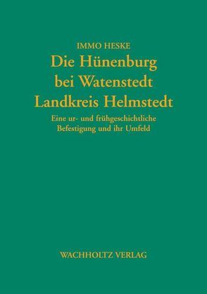 Die Hünenburg bei Watenstedt, Landkreis Helmstedt von Heske,  Immo