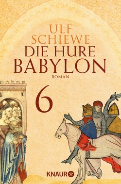 Die Hure Babylon 6 von Schiewe,  Ulf