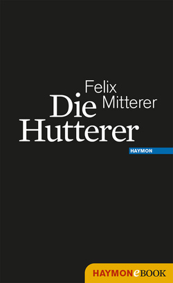 Die Hutterer von Mitterer,  Felix