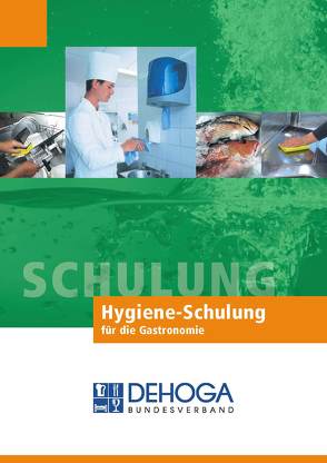 Die Hygieneschulung für die Mitarbeiter in der Gastronomie von Büttner,  Stephan, Dörsam,  Klaus G, Müller,  Klaus W., Müller,  Martin