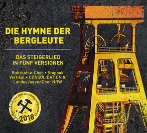 Die Hymne der Bergleute von Consolidation, LandesJugendChor NRW, Ruhrkohle-Chor, Stoppok, Vertikal