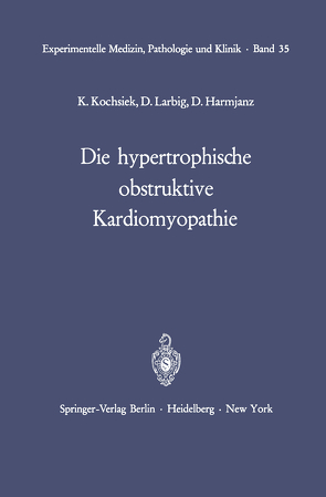Die hypertrophische obstruktive Kardiomyopathie von Harmjanz,  D., Kochsiek,  K., Larbig,  D.