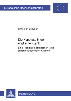 Die Hypotaxe in der englischen Lyrik von Schubert,  Christoph