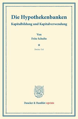 Die Hypothekenbanken. von Schulte,  Fritz, Schumacher,  Hermann