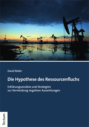 Die Hypothese des Ressourcenfluchs von Röder,  David