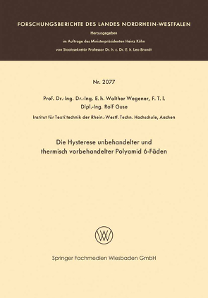 Die Hysterese unbehandelter und thermisch vorbehandelter Polyamid 6-Fäden von Wegener,  Walther