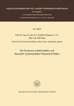 Die Hysterese unbehandelter und thermisch vorbehandelter Polyamid 6-Fäden von Wegener,  Walther