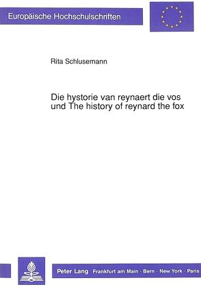 Die hystorie van reynaert die vos und The history of reynard the fox von Schlusemann,  Rita