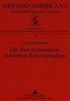 Die iberoromanisch-basierten Kreolsprachen von Bartens,  Angela