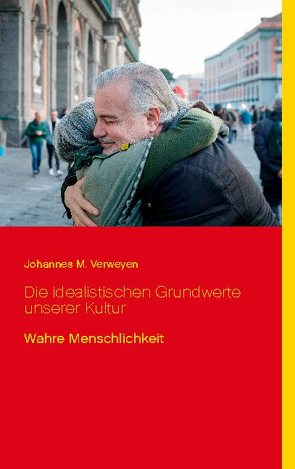 Die idealistischen Grundwerte unserer Kultur von Sedlacek,  Klaus-Dieter, Verweyen,  Johannes M.