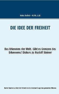 Die Idee der Freiheit von Duthel,  Heinz