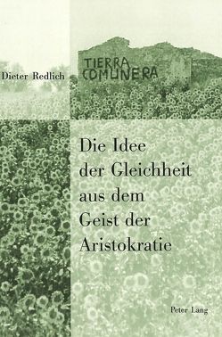 Die Idee der Gleichheit aus dem Geist der Aristokratie von Redlich,  Dieter