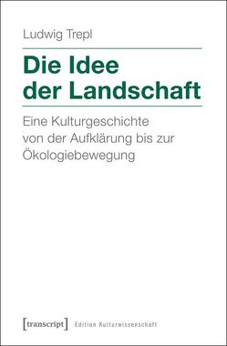 Die Idee der Landschaft von Trepl (verst.),  Ludwig