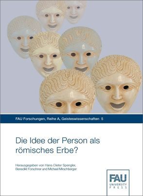 Die Idee der Person als römisches Erbe? von Forschner,  Benedikt, Mirschberger,  Michael, Spengler,  Hans-Dieter