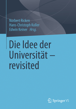 Die Idee der Universität – revisited von Keiner,  Edwin, Koller,  Hans-Christoph, Ricken,  Norbert