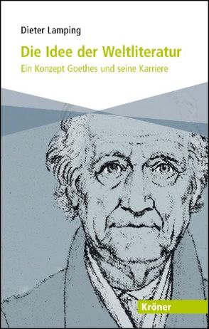 Die Idee der Weltliteratur von Lamping,  Dieter