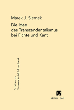 Die Idee des Transzendentalismus bei Fichte und Kant von Garewicz,  Jan, Siemek,  Marek J