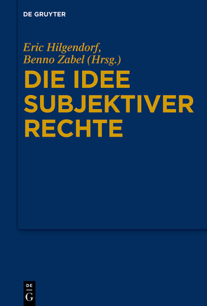 Die Idee subjektiver Rechte von Hilgendorf,  Eric, Zabel,  Benno