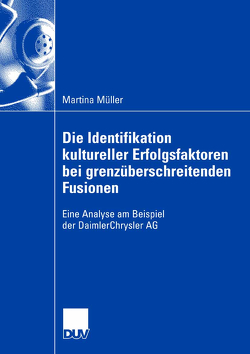 Die Identifikation kultureller Erfolgsfaktoren bei grenzüberschreitenden Fusionen von Aschenbrücker,  Karin, Müller,  Martina