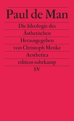 Die Ideologie des Ästhetischen von Blasius,  Jürgen, Bohrer,  Karl Heinz, Man,  Paul de, Menke,  Christoph