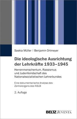 Die ideologische Ausrichtung der Lehrkräfte 1933–1945 von Müller,  Saskia, Ortmeyer,  Benjamin