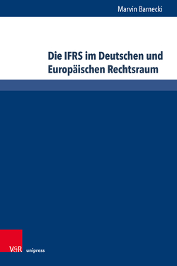 Die IFRS im Deutschen und Europäischen Rechtsraum von Barnecki,  Marvin